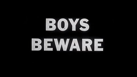 Boys Beware (1961) Educational Film
