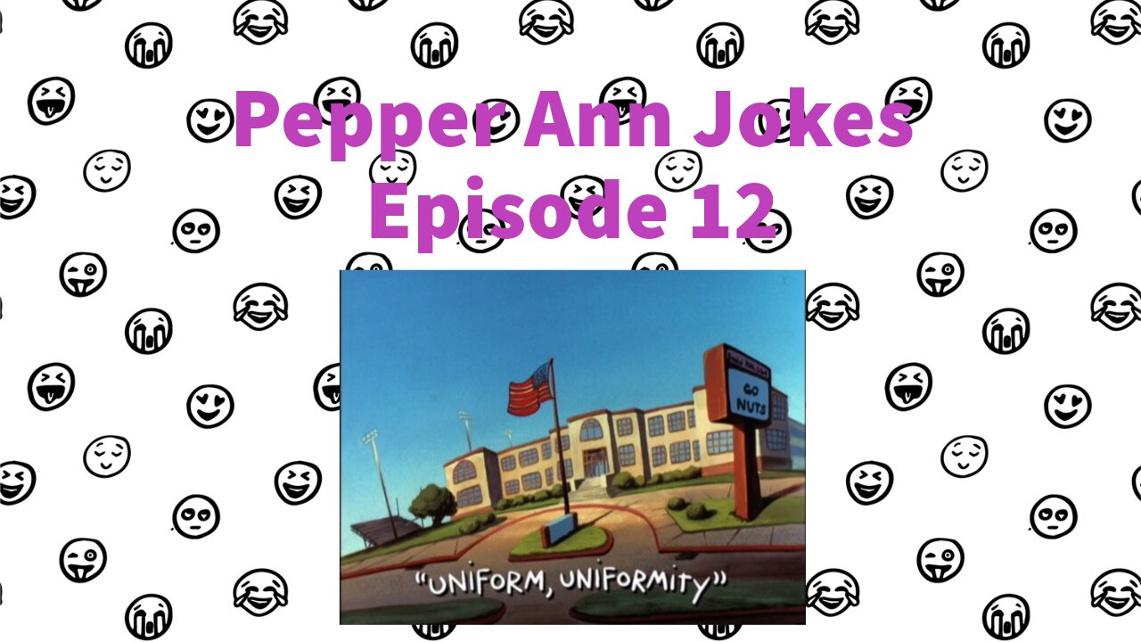 Pepper Ann Jokes - Episode 12 - Uniform, Uniformity - Later Version