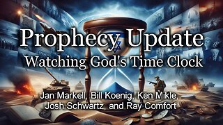 Prophecy Update: Watching God’s Time Clock