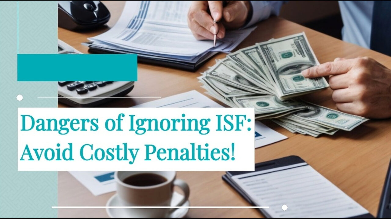 ISF Penalties Exposed: How Non-Compliance Can Cost You Big