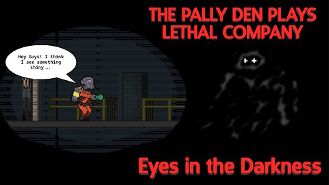 Eyes in the Darkness - Lethal Company 02