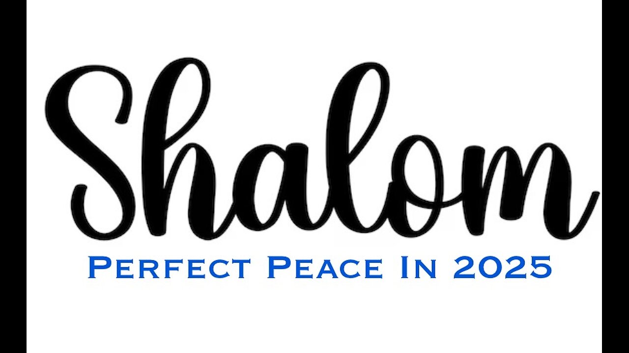 "Shalom: Perfect Peace in 2025"