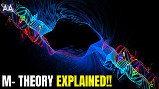 M-Theory Explained : The Ultimate Theory of Everything