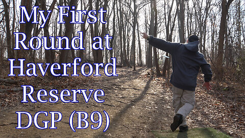 My First Round at Haverford Reserve DGP (B9)