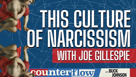 This Culture of Narcissism, with Joe Gillespie