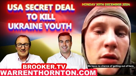 USA SECRET DEAL TO KILL UKRAINE YOUTH WITH WARREN THORNTON, PAUL BROOKER & LEMBIT OPIK