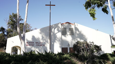 Bonita Valley Baptist Church Online Worship - February 16, 2025