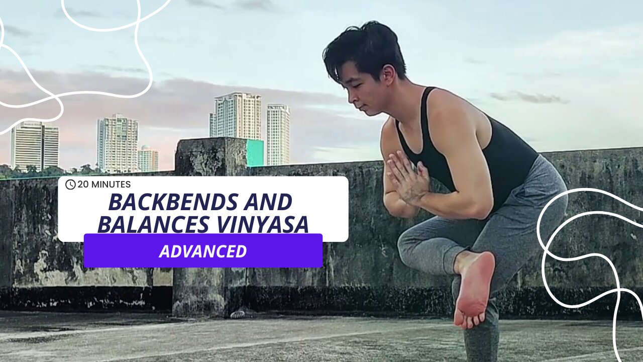 Something About 20 mins. Advanced Backbends and Balances Vinyasa | Strengthen your Back!