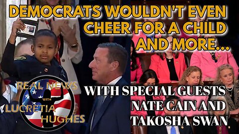 Dems Wouldn't Even Cheer For A Child And More.. With Special Guest Nate Cain of Raising Cain