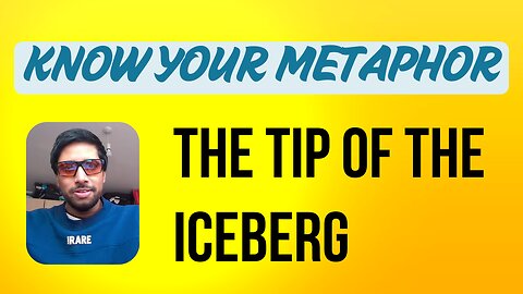 The Tip of the Iceberg - Metaphor of the day