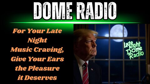 Dome Radio: Late Night Music to Crave