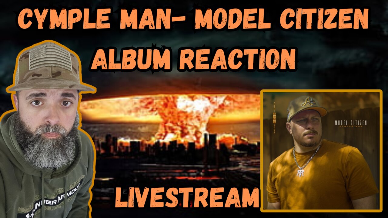 CYMPLE MAN-MODEL CITIZEN ALBUM REACTION LIVETSTREAM #cympleman #countryrap #traylormade #reaction
