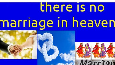 no marriage in heaven