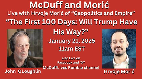 McDuff and Morić, January 21, 2025 "The First 100 Days"