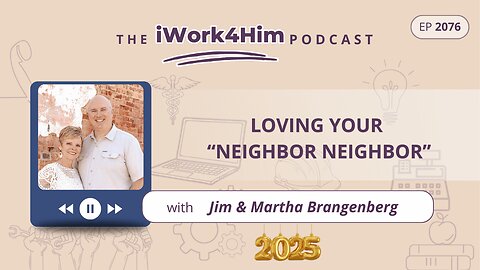 Ep 2076: Loving Your “Neighbor Neighbor”