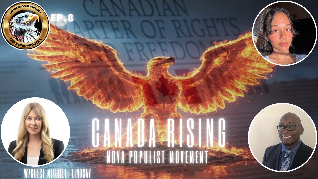 Ep. 8 – Canada Rising: Nova Populist Movement – Michelle Lindsay’s Fight for Freedom