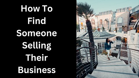 How To Find Someone That's Selling Their Business