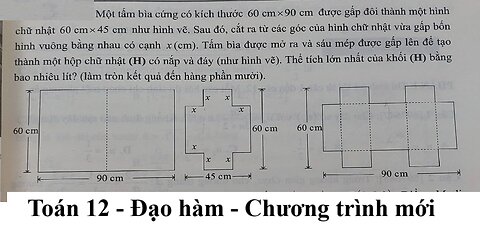 Một tấm bìa cứng có kích thước 60 cm x 90 cm được gấp đôi thành một hình chữ nhật 60cm x 45cm