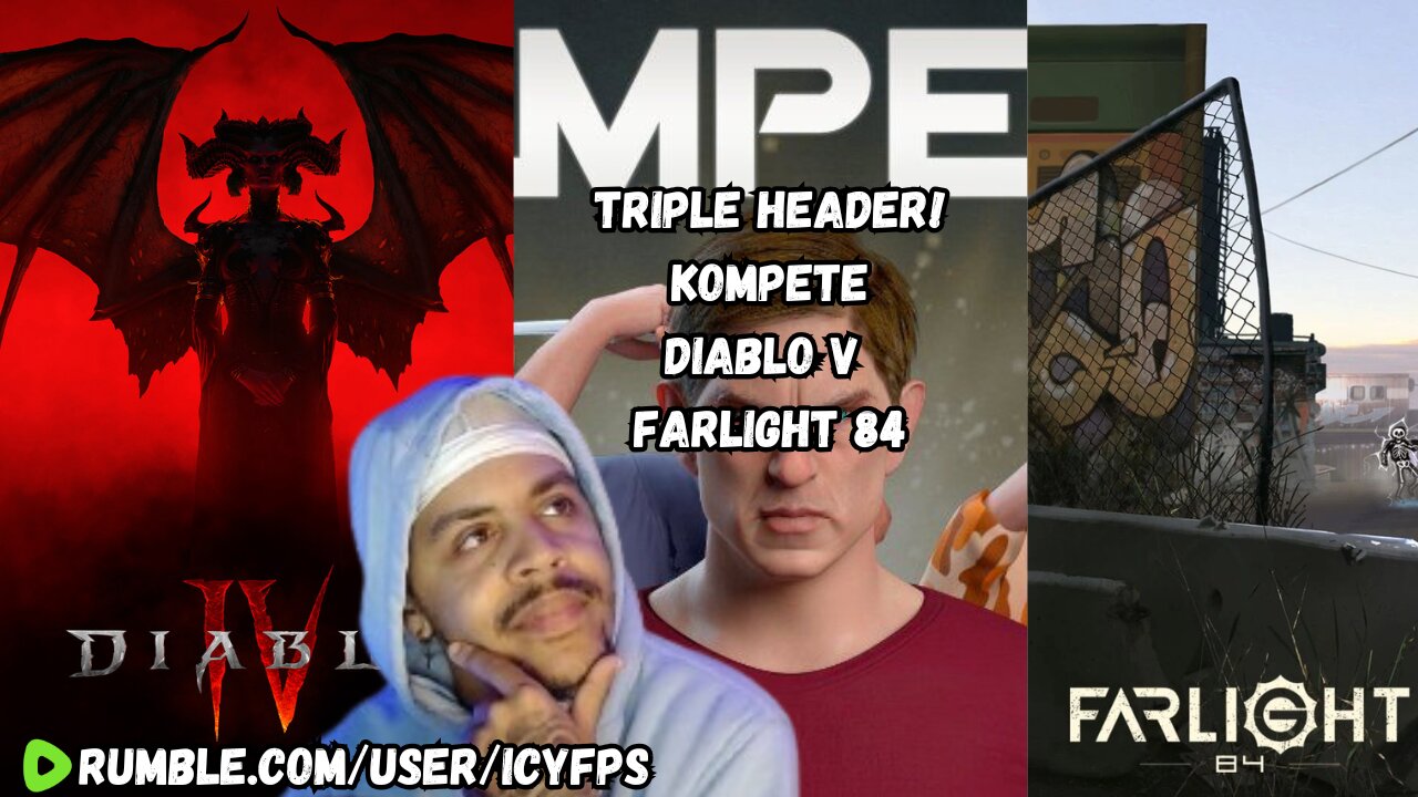 Triple Header Stream | Kompete x Diablo V x Farlight 84 |