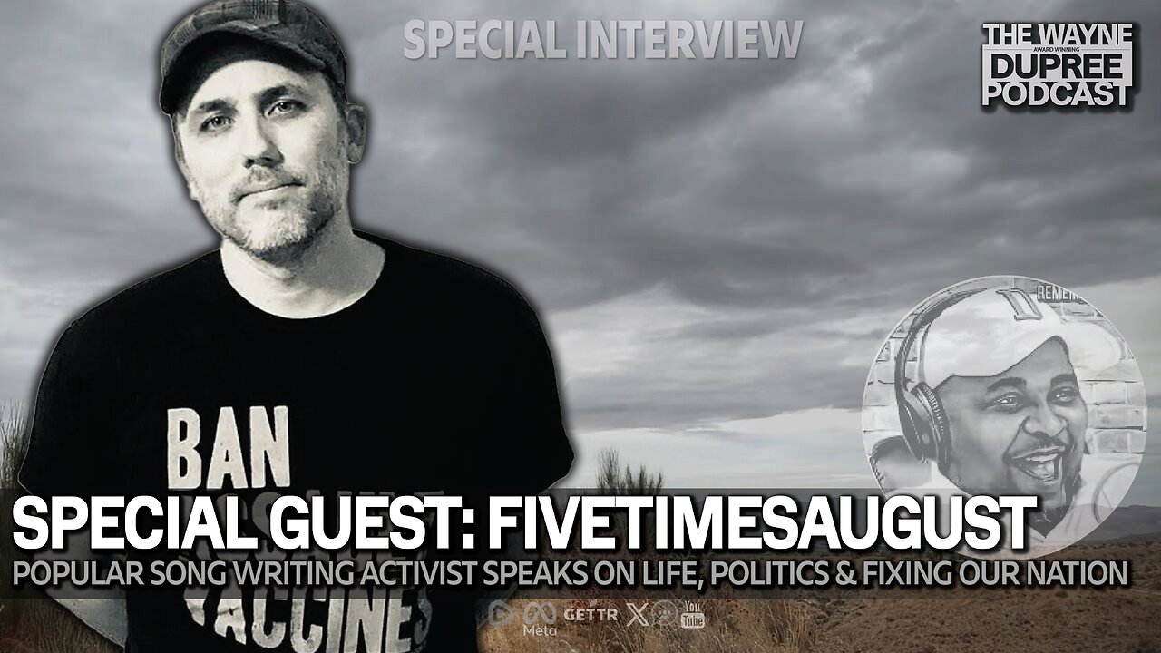 Guest: Music Artist/Activist FiveTimesAugust 1-8-25 | Wayne Dupree Show
