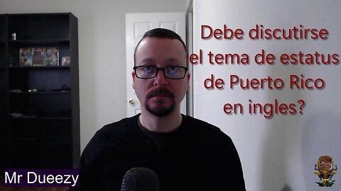 Debe discutirse el tema de estatus de Puerto Rico en ingles?