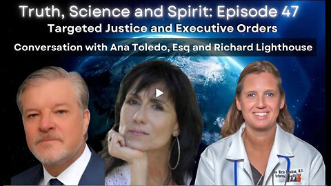 Targeted Justice and Executive Orders - With Ana Toledo, Esq & Richard Lighthouse - TSS EP 47