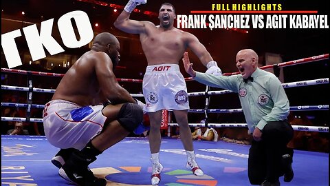 Frank Sanchez vs Agit Kabayel |🥊Knockout | Full FIGHT HIGHLIGHTS | Boxing Fight |#KabayelSanchez