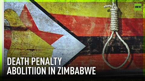 Death penalty abolition shows Zimbabwe’s commitment to respecting human rights – Zimbabwean MP