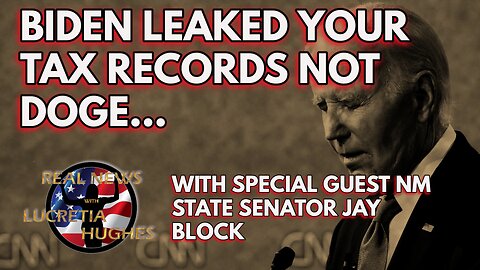 Biden Leaked Your Tax Records Not DOGE And More... With Special Guest Jay Block