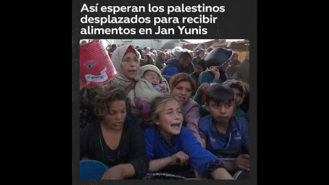 💔Así esperan los palestinos desplazados para recibir alimentos en Jan Yunis