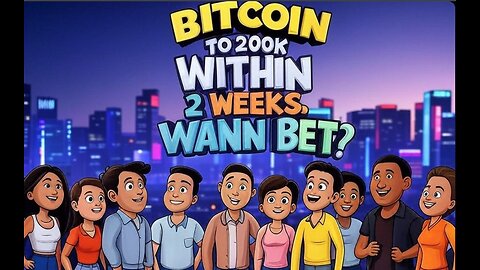"BITCOIN TO 200K WITHING 2 WEEKS, WANNA BET?"