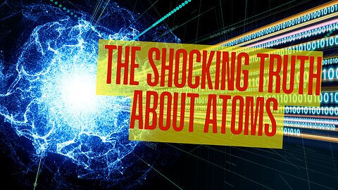 The SHOCKING Truth About Atoms: Empty Space is a MYTH!