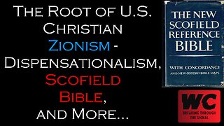 The Root of U.S. Christian Zionism - Dispensationalism, Scofield Bible, and More...