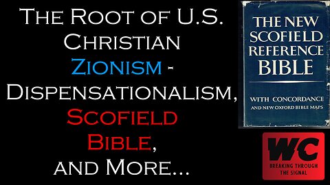 The Root of U.S. Christian Zionism - Dispensationalism, Scofield Bible, and More...