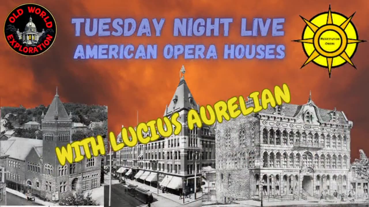 OldWorldExploration - American Opera Houses with Lucius Aurelian