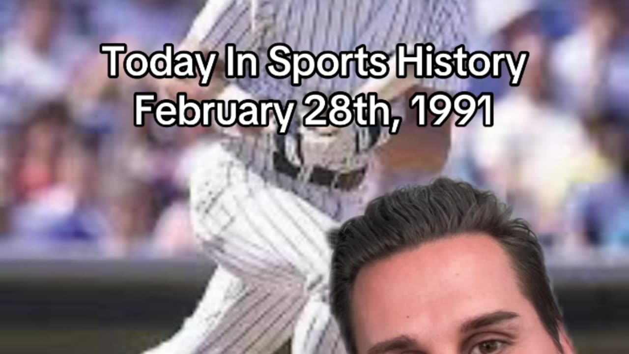 THE HISTORIC SPORTS MOMENTS OF FEBRUARY 28th, 1991