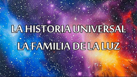 La historia universal y La familia de la Luz