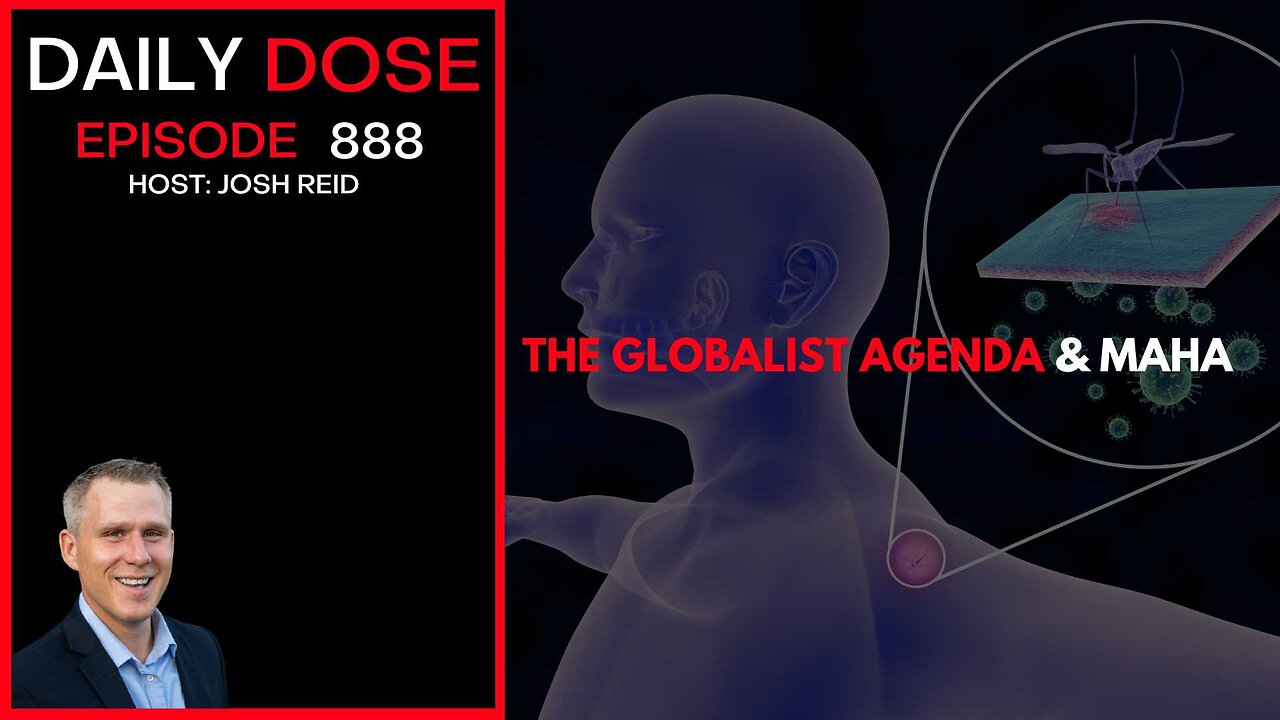 The Globalist Agenda & MAHA | Ep. 888 The Daily Dose