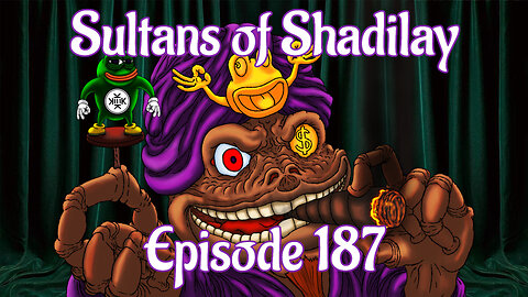 Sultans of Shadilay Podcast - Episode 187