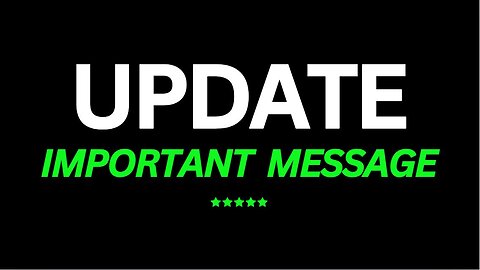 UPDATE! Important Message