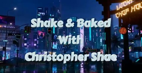 Shake & Baked w/ Christopher Shae