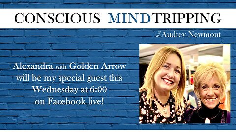 Alexandra with Golden Arrow Join Us for Conscious Mind Tripping