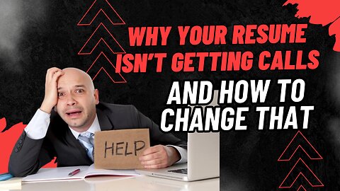 Why Your Resume Isn’t Getting Calls (and How to Change That)