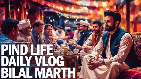 PIND LIFE DAILY ROUTINE | BILAL MARTH | MARTH 7