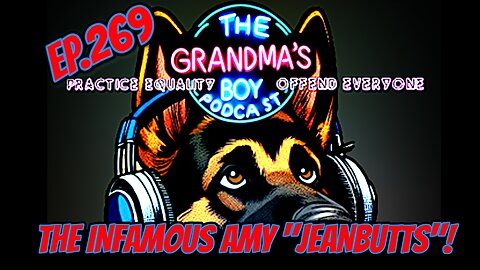 The Grandmas Boy Podcast EP.269- JEANSBUTT!