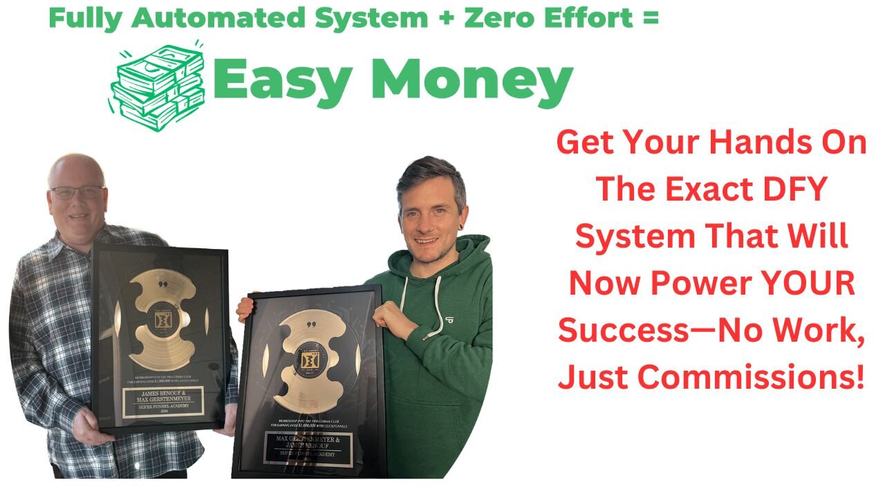 Fully Automated System + Zero Effort= Easy Mony