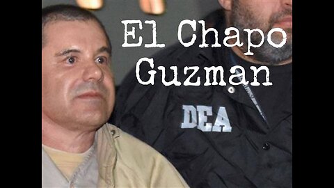 El Chapo The Rise and Fall of Mexico's Most Notorious Drug Lord