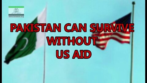 Pakistan can Survive Without US Aid