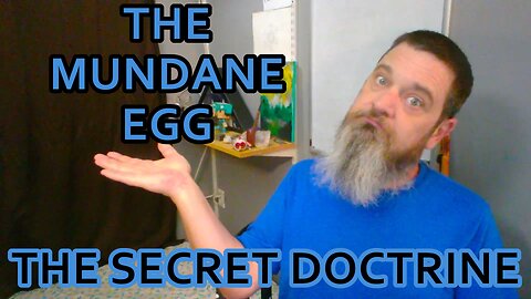 Esoterica: The Origin and Explanation of the Mundane Egg -The Secret Doctrine