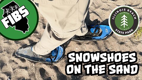 GREAT PRACTICE! We used snowshoes on sand at Illinois Beach State Park to practice before winter!